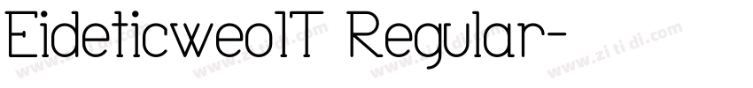 Eideticweo0T Regular字体转换